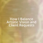 How I Balance Artistic Vision and Client Requests