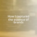 How I captured the essence of brands