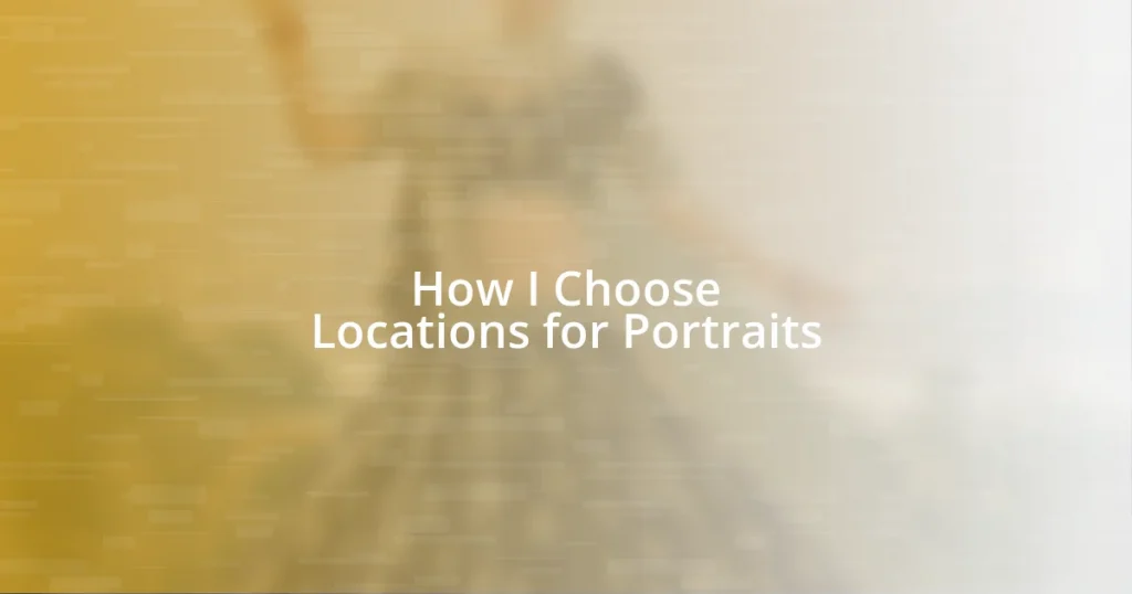 How I Choose Locations for Portraits