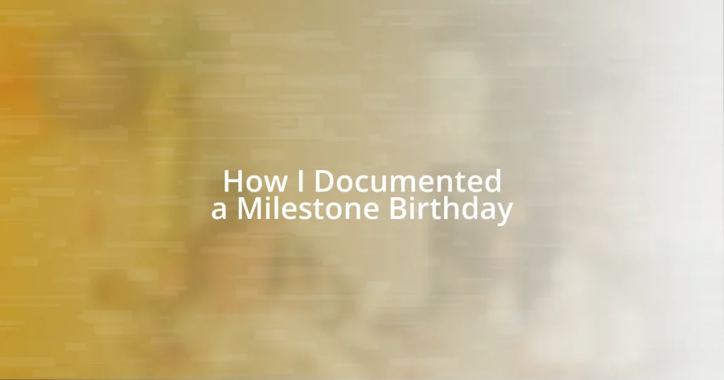 How I Documented a Milestone Birthday