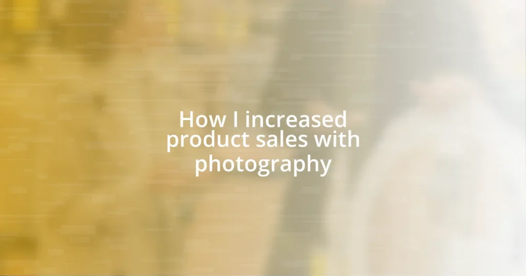 How I increased product sales with photography