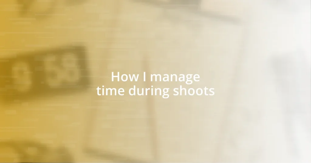 How I manage time during shoots