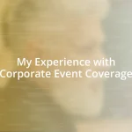 My Experience with Corporate Event Coverage