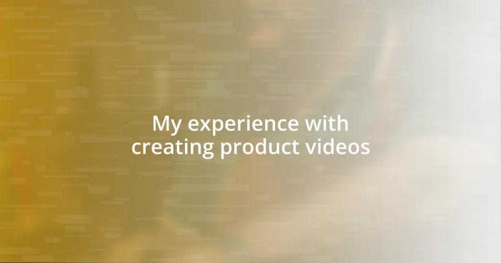 My experience with creating product videos