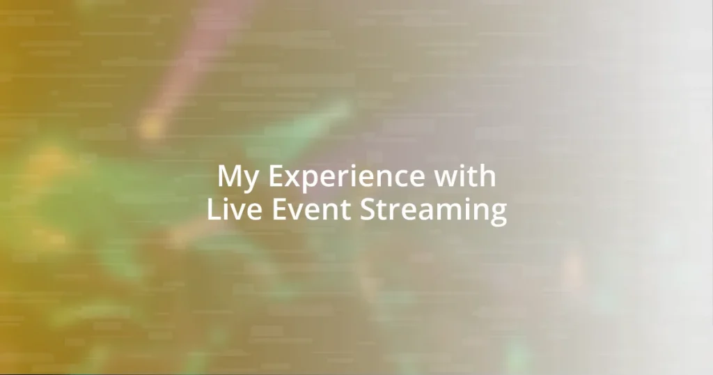 My Experience with Live Event Streaming