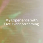 My Experience with Live Event Streaming