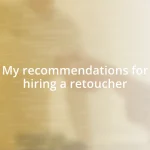 My recommendations for hiring a retoucher