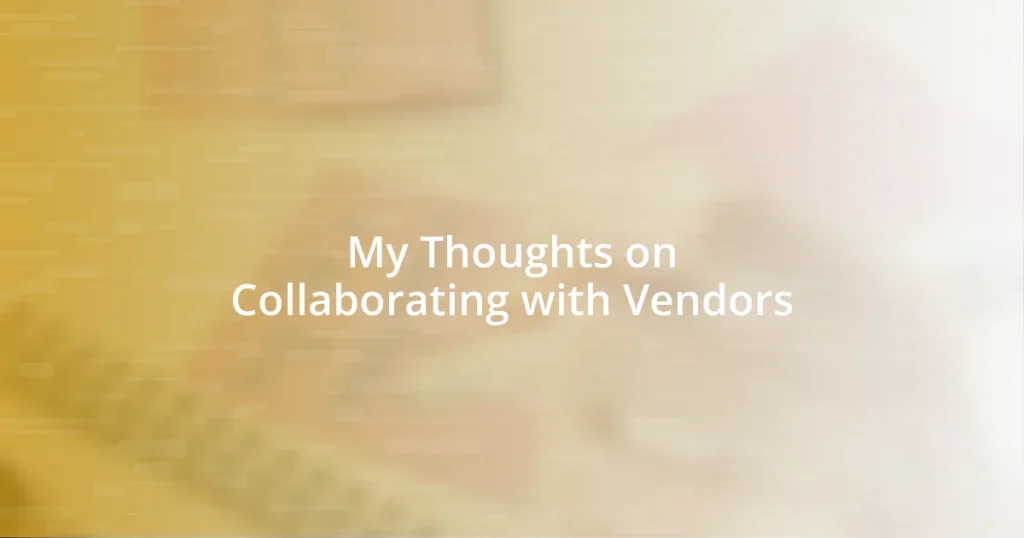 My Thoughts on Collaborating with Vendors