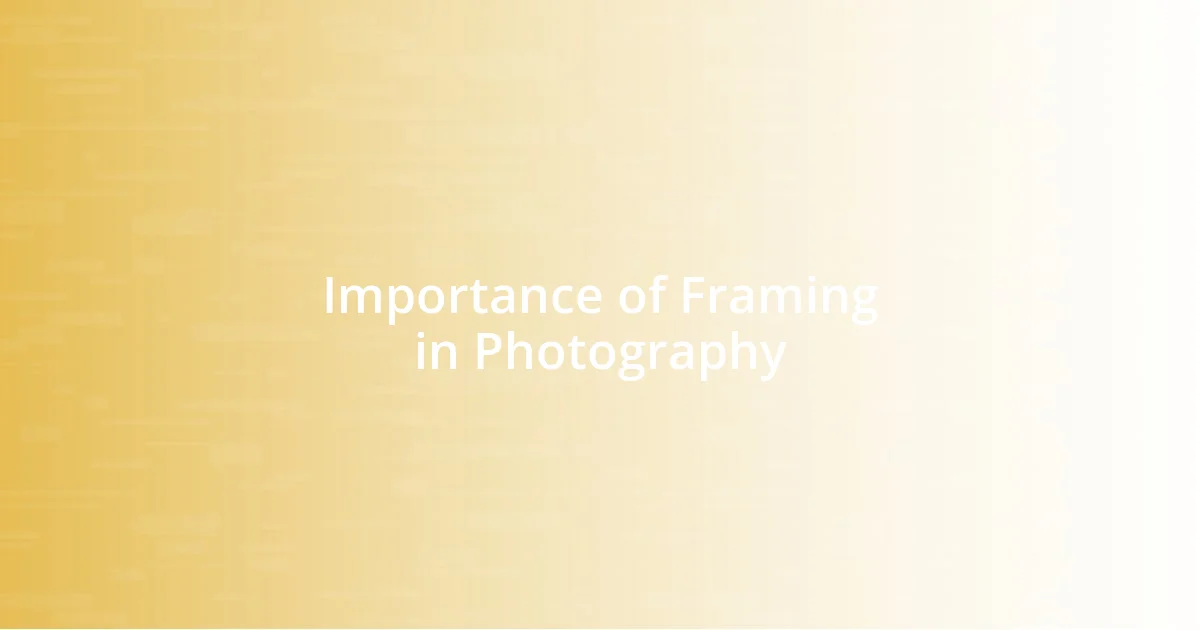 Importance of Framing in Photography