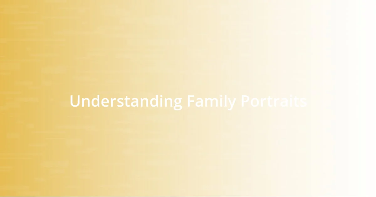 Understanding Family Portraits