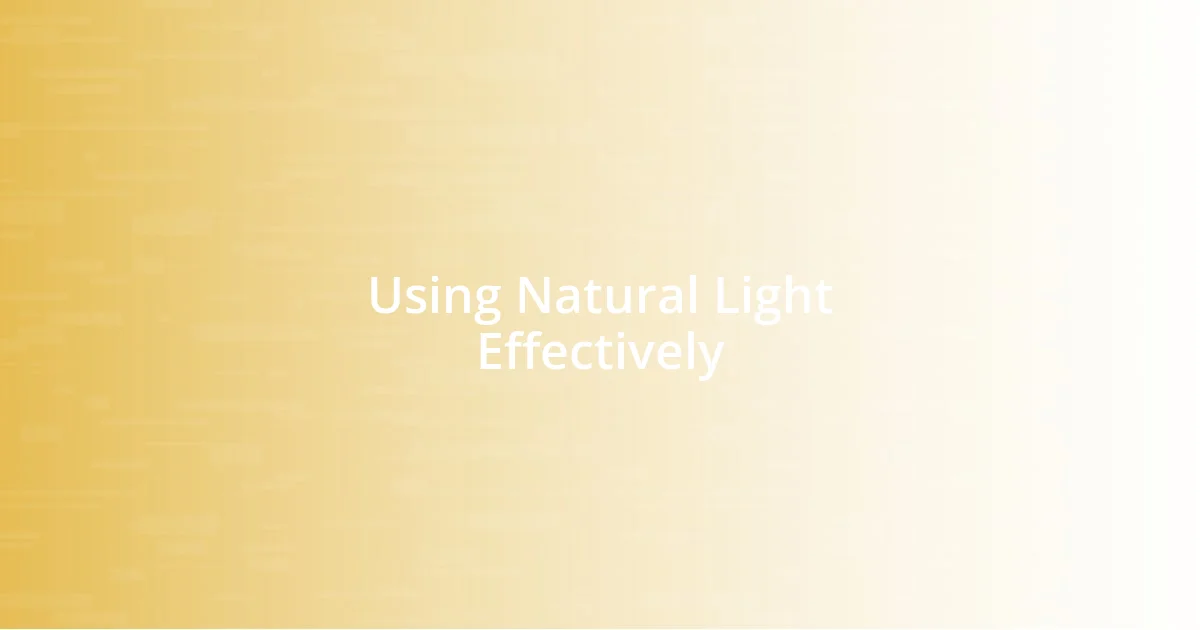 Using Natural Light Effectively