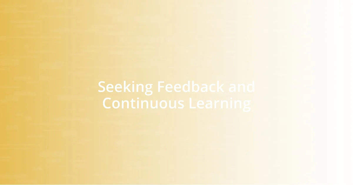 Seeking Feedback and Continuous Learning