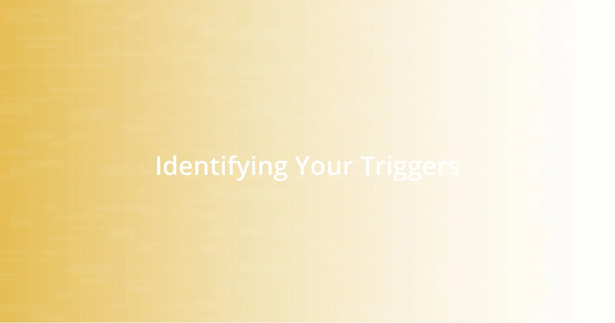 Identifying Your Triggers