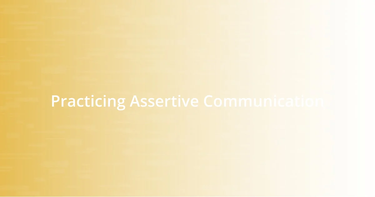 Practicing Assertive Communication