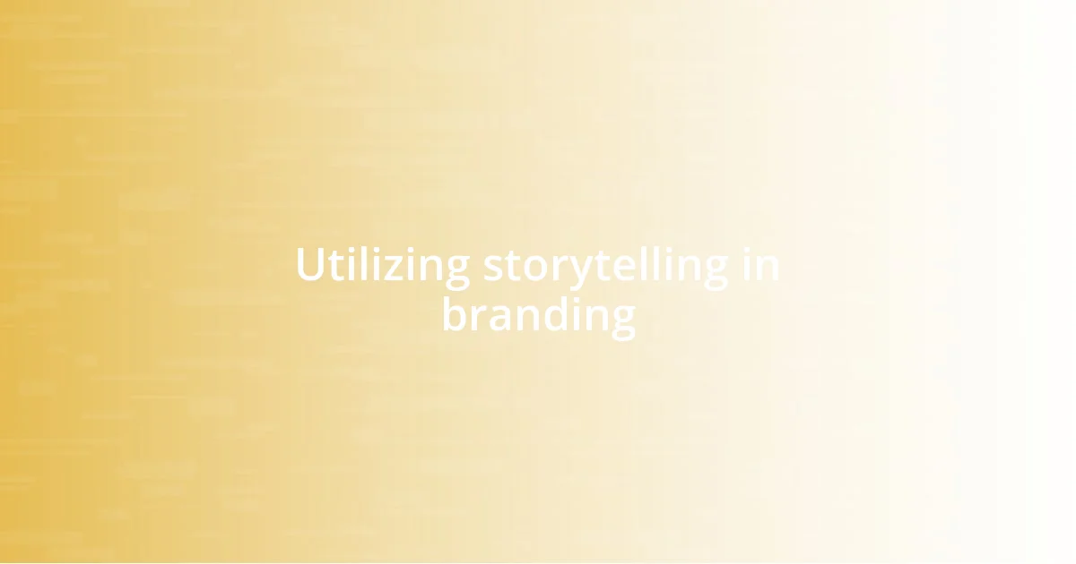 Utilizing storytelling in branding