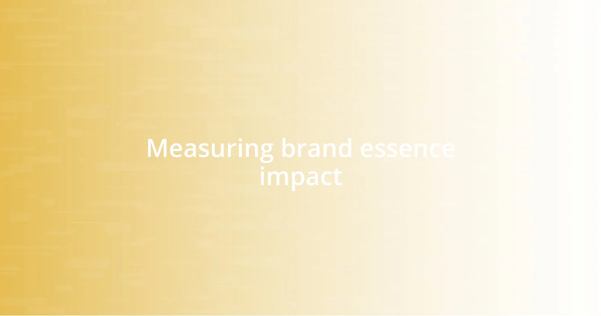 Measuring brand essence impact