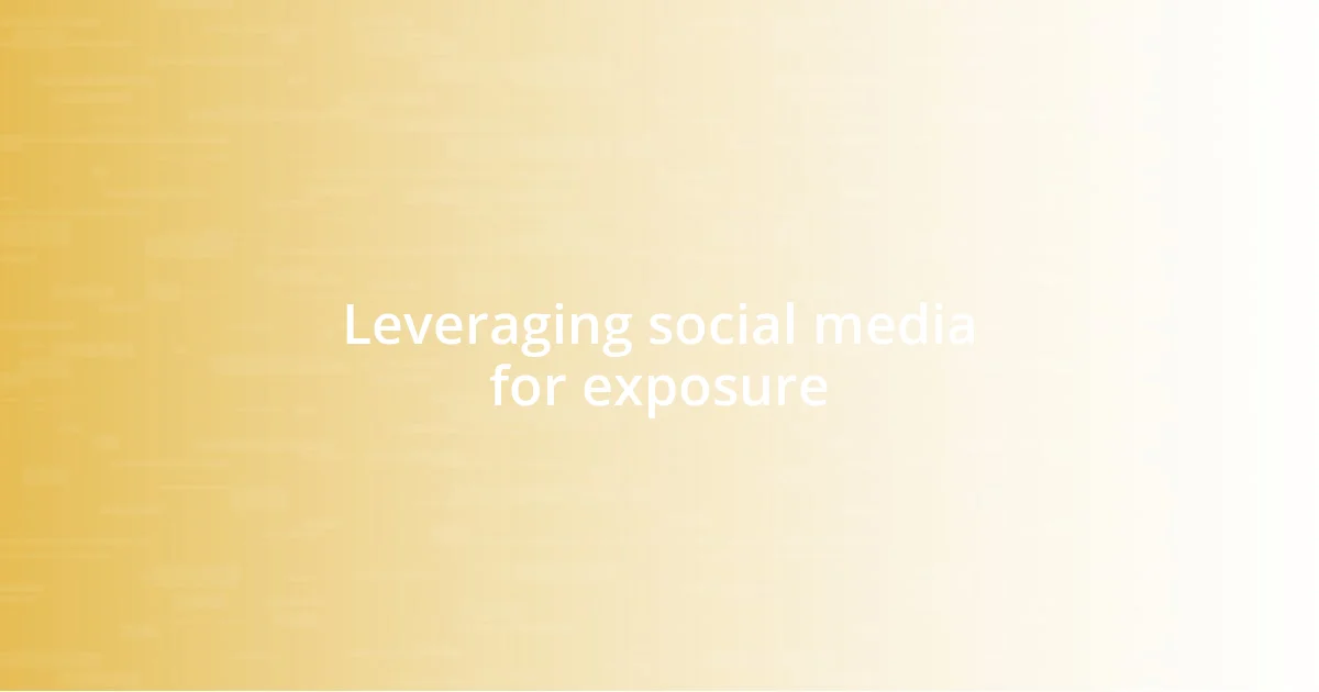 Leveraging social media for exposure