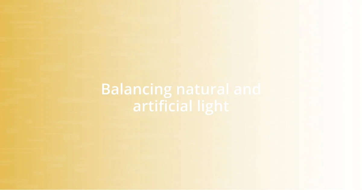 Balancing natural and artificial light