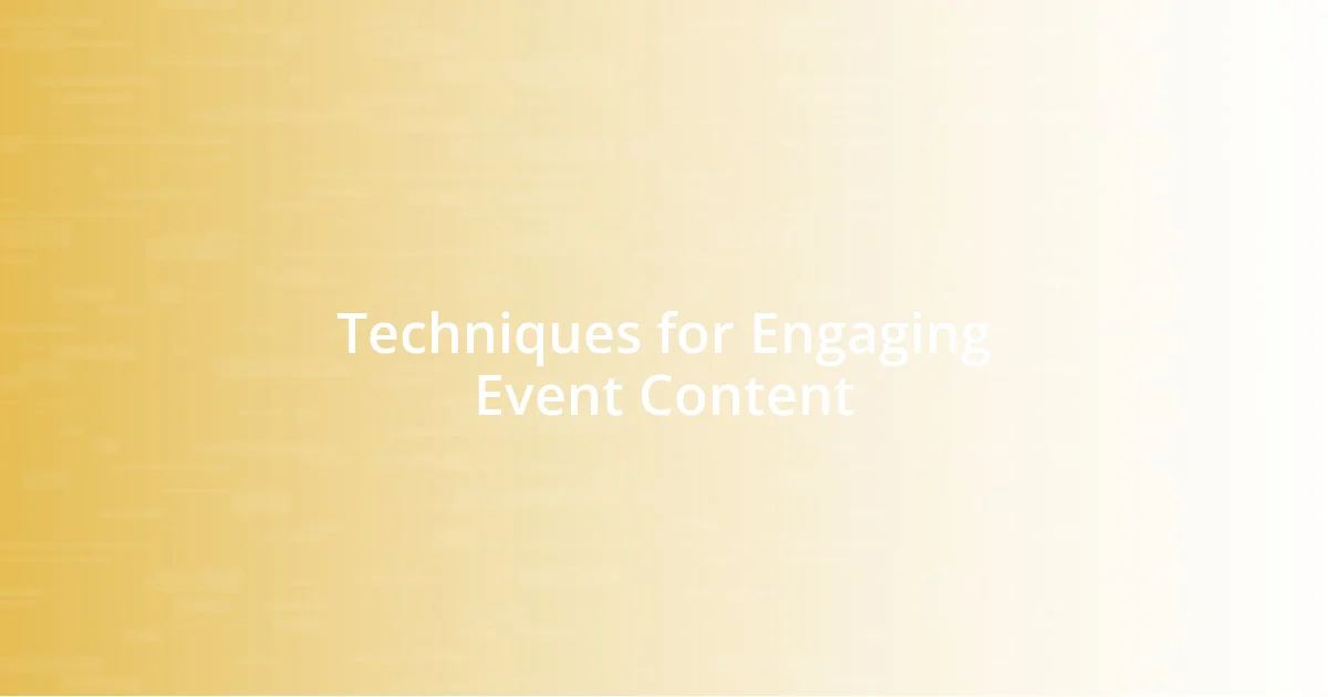 Techniques for Engaging Event Content