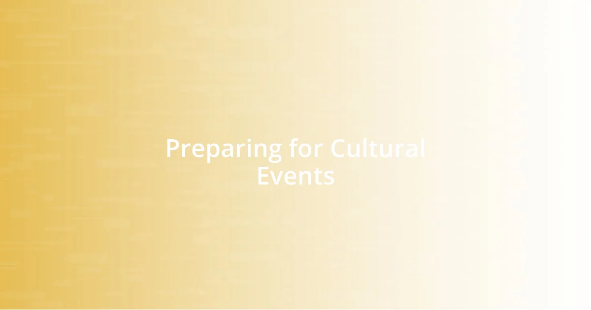 Preparing for Cultural Events