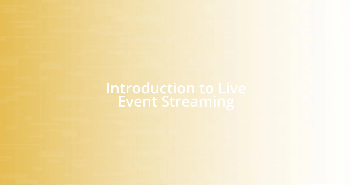 Introduction to Live Event Streaming