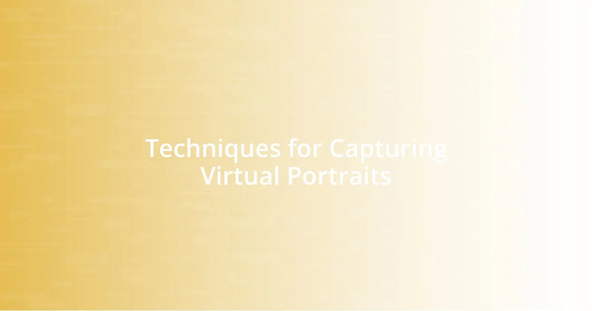 Techniques for Capturing Virtual Portraits