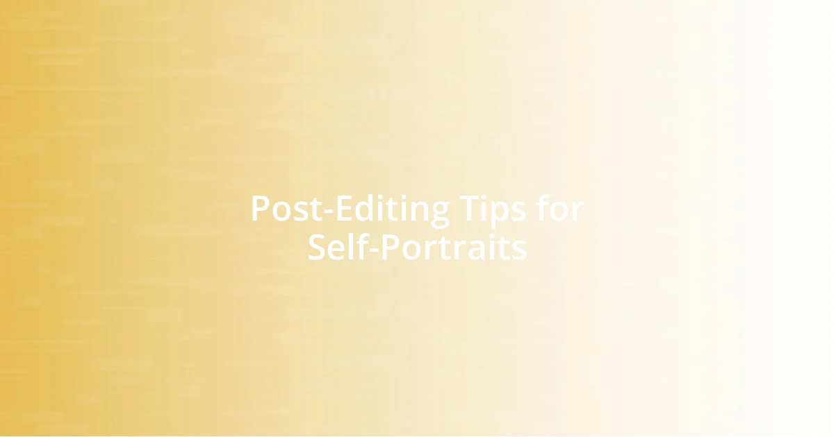 Post-Editing Tips for Self-Portraits