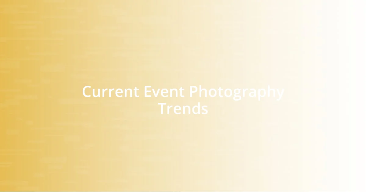 Current Event Photography Trends