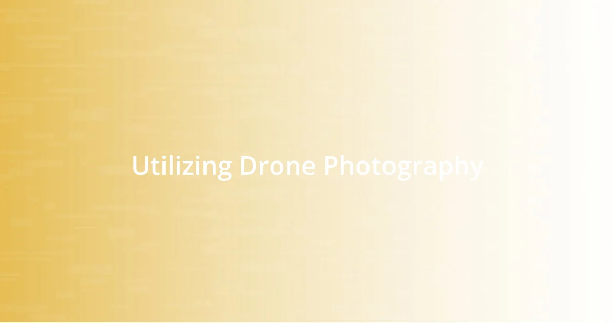 Utilizing Drone Photography