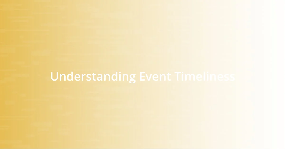 Understanding Event Timeliness