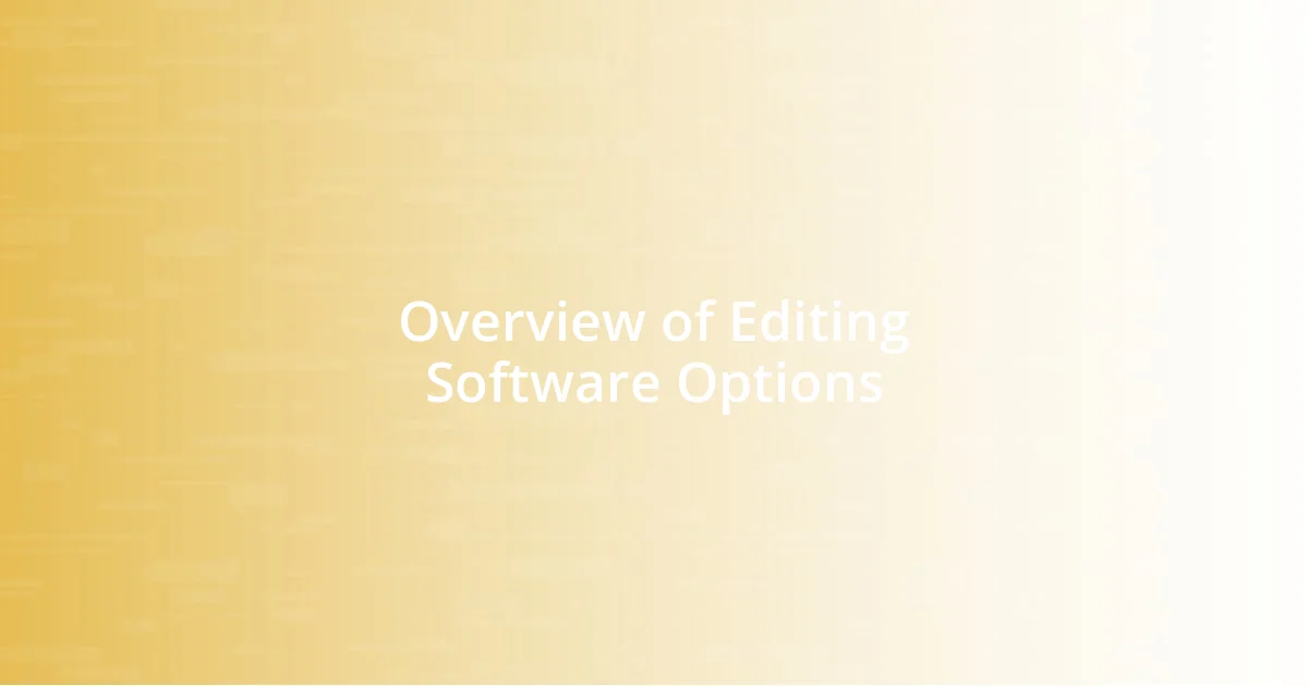 Overview of Editing Software Options