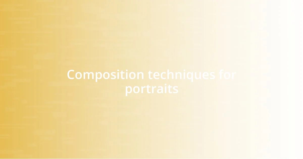 Composition techniques for portraits