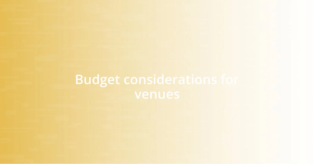 Budget considerations for venues