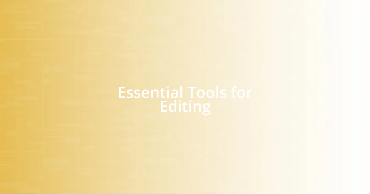 Essential Tools for Editing