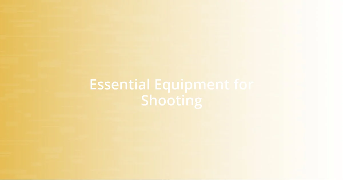 Essential Equipment for Shooting