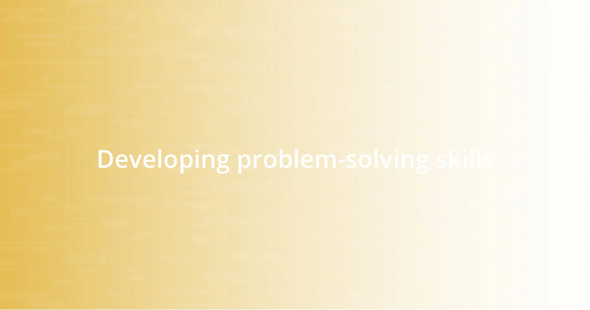 Developing problem-solving skills