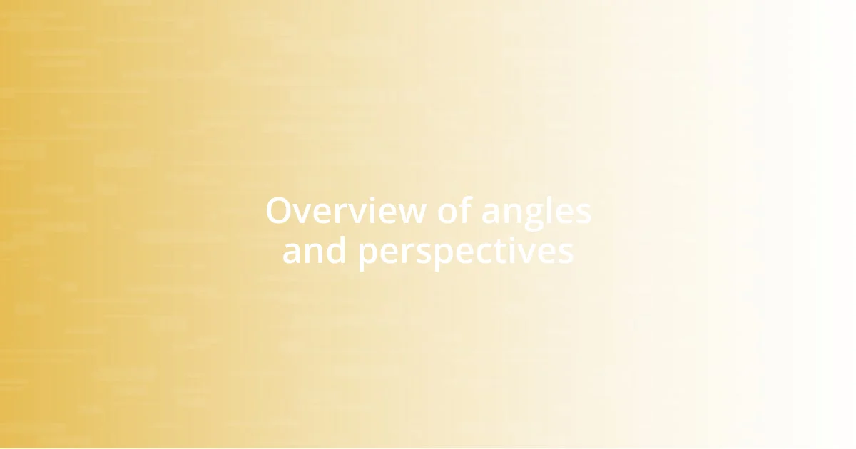 Overview of angles and perspectives