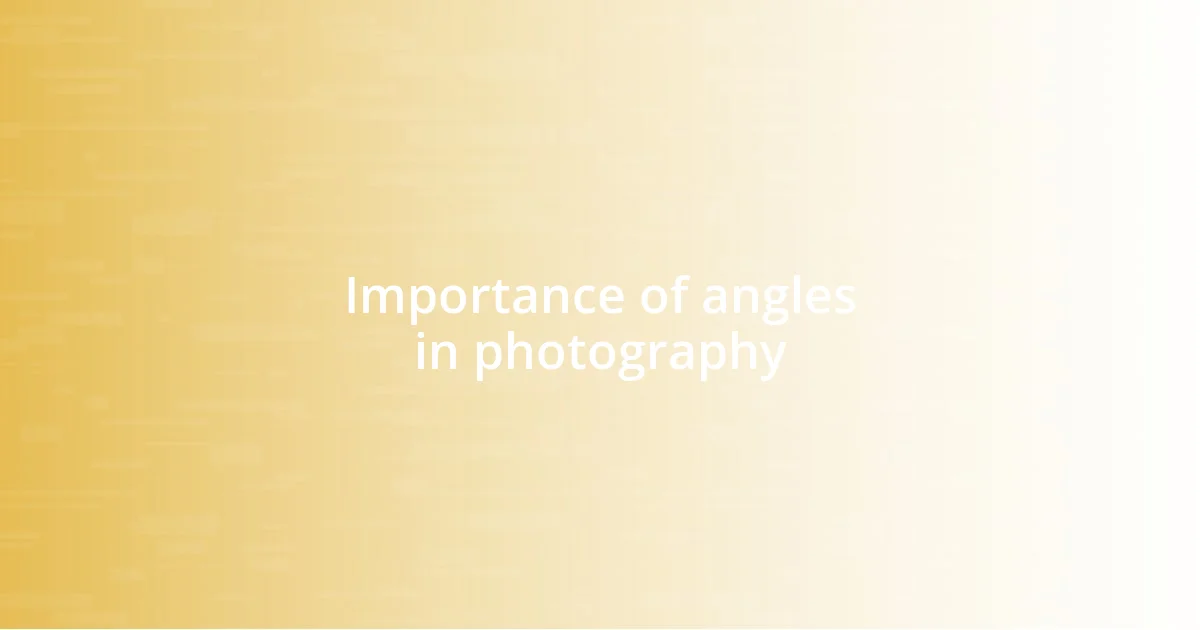 Importance of angles in photography