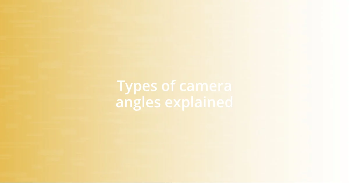 Types of camera angles explained