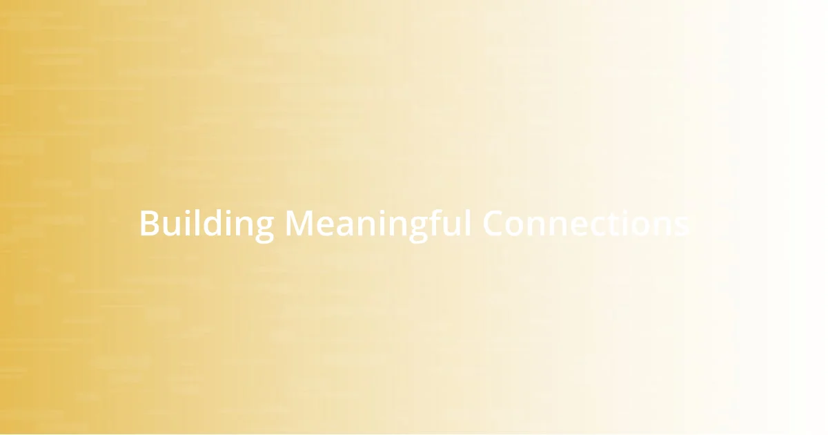 Building Meaningful Connections