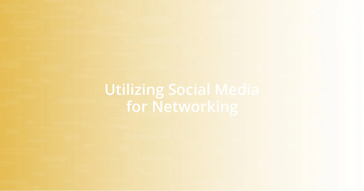 Utilizing Social Media for Networking