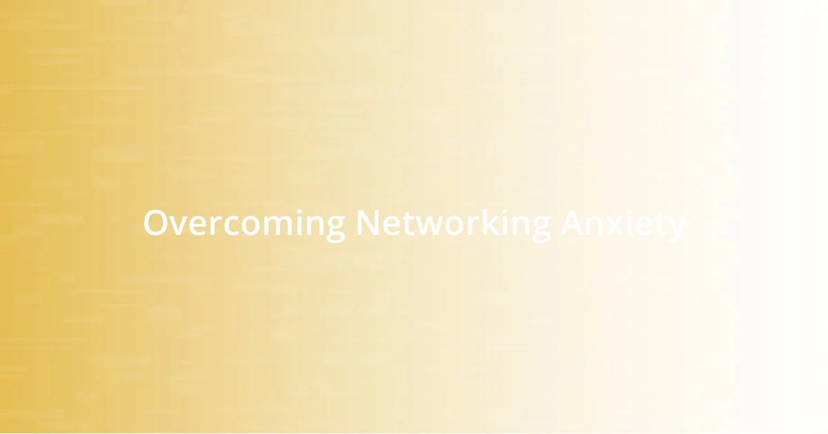 Overcoming Networking Anxiety