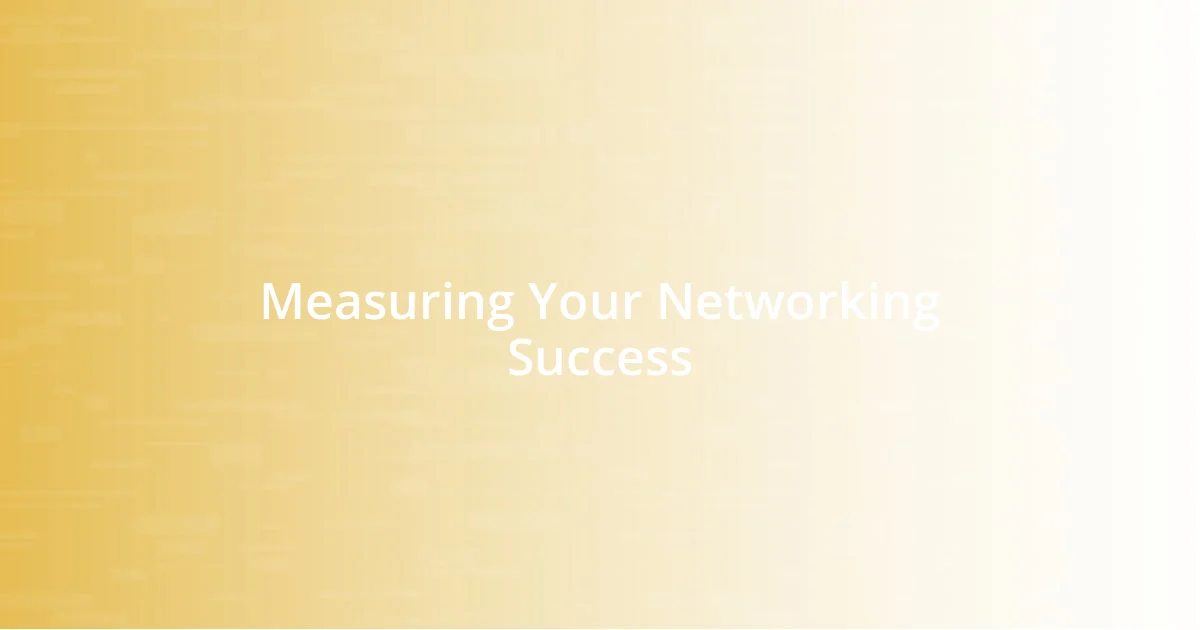 Measuring Your Networking Success