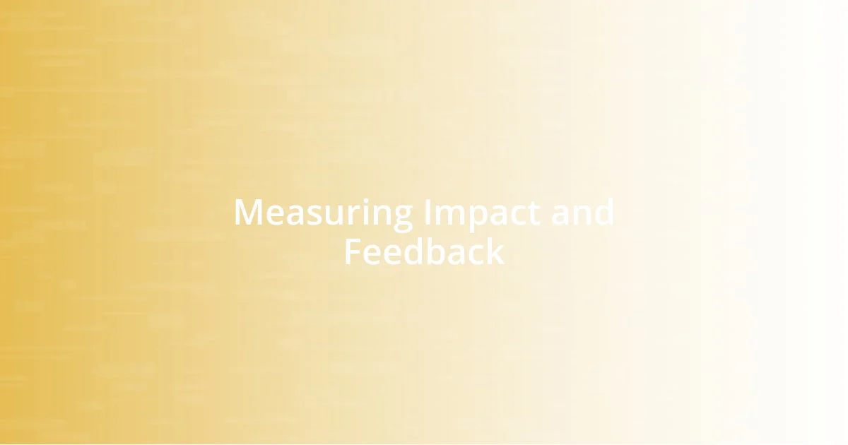 Measuring Impact and Feedback